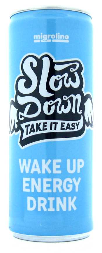 Wake up Slow down